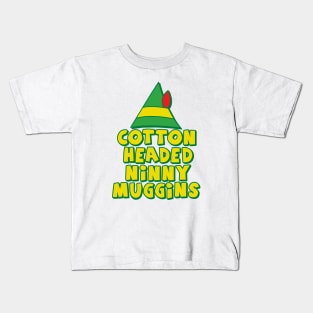 Cotton Headed Ninny Muggins Kids T-Shirt